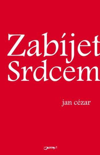 Zabíjet srdcem - Jan Cézar - e-kniha