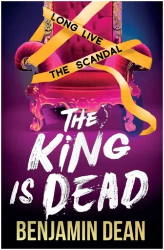 The King is Dead - Benjamin Dean