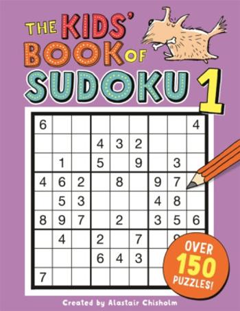 The Kids' Book of Sudoku 1 - Alastair Chisholm