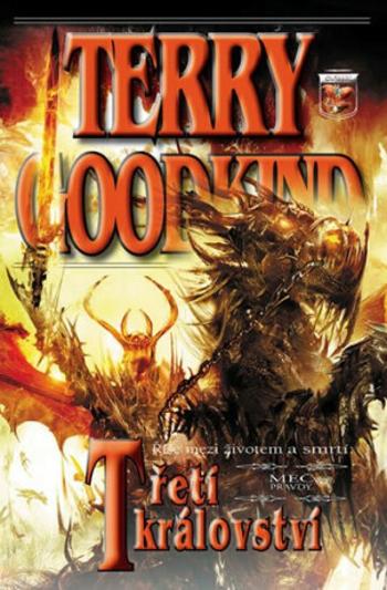 Meč pravdy 13 - Třetí království - Terry Goodkind