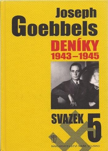 Deníky 1943-1945 - svazek 5 - Joseph Goebbels