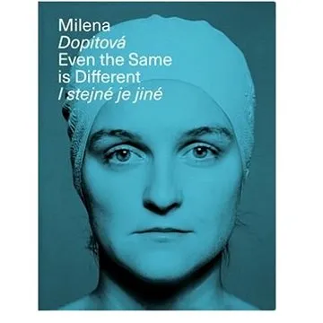 Milena Dopitová: I stejné je jiné (978-80-87108-68-0)