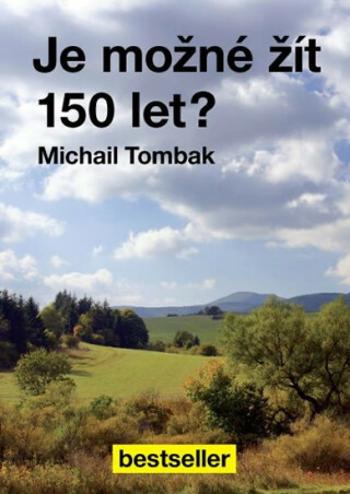 Je možné žít 150 let? - Michail Tombak