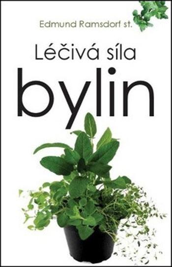 Léčivá síla bylin - Edmund st. Ramsdorf