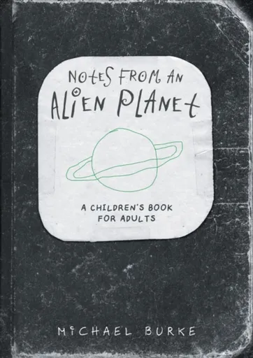 Notes From An Alien Planet - Michael Burke