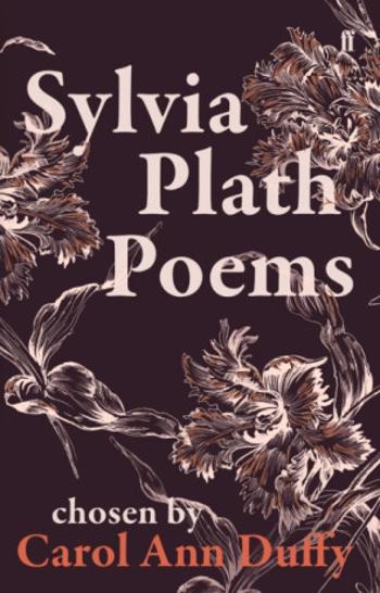 Sylvia Plath Poems Chosen by Carol Ann Duffy - Sylvia Plathová