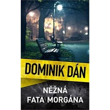 Něžná fata morgána (978-80-7529-225-4)