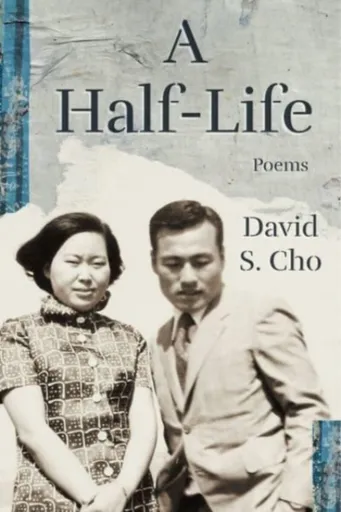 A Halfâ€“Life - David S. Cho