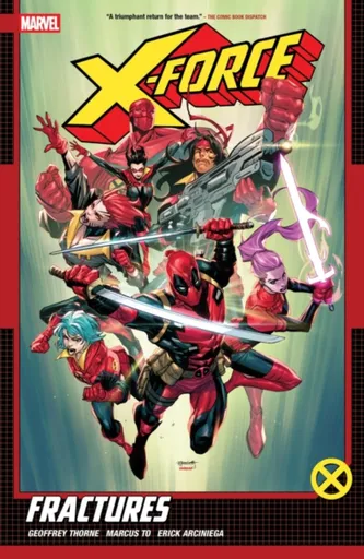 X-Force by Geoffrey Thorne Vol. 1: Fractures - Geoffrey Thorne