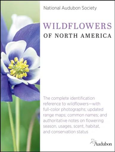 National Audubon Society Wildflowers of North America - National Audubon Society National Audubon Society