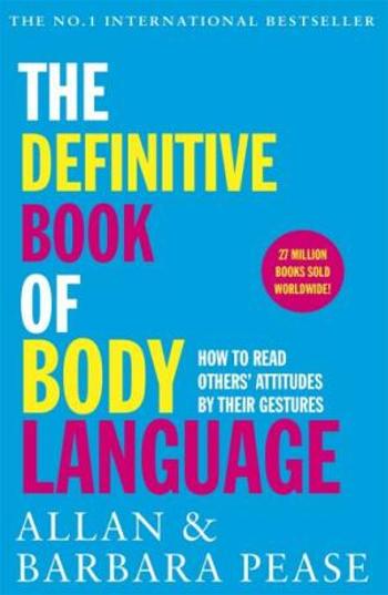 The Definitive Book of Body Language : How to read others' attitudes by their gestures - Allan Pease