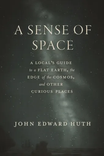 A Sense of Space - John Edward Huth