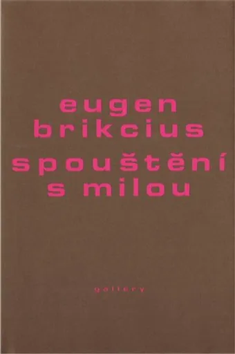 Spouštění s milou - Eugen Brikcius