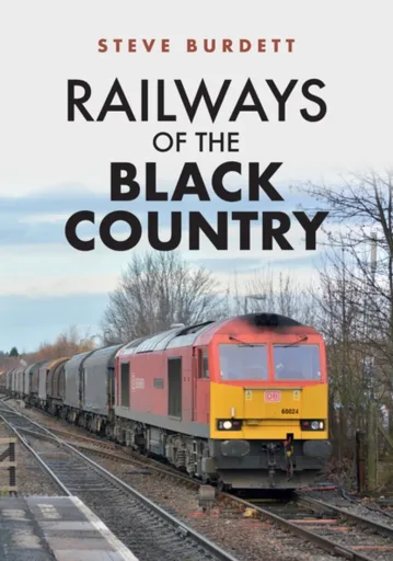 Railways of the Black Country - Steve Burdett