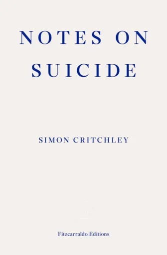 Notes on Suicide - Simon Critchley