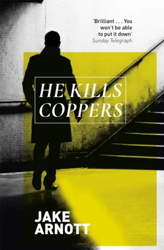 He Kills Coppers - Jake Arnott