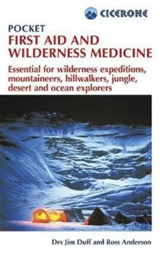 Pocket First Aid and Wilderness Medicine - Jim Duff, Ross Anderson