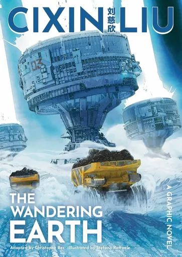 The Wandering Earth: A Graphic Novel - Liou Cch'-Sin
