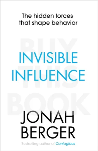 Invisible Influence - Jonah Berger