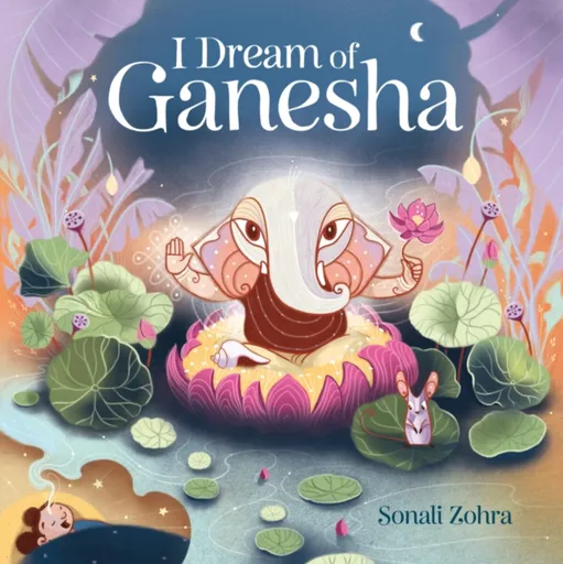 I Dream of Ganesha - Sonali Zohra