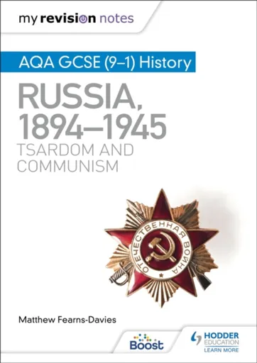 My Revision Notes: AQA GCSE (9â€“1) History: Russia, 1894â€“1945: Tsardom and communism - Matthew Fearns-Davies