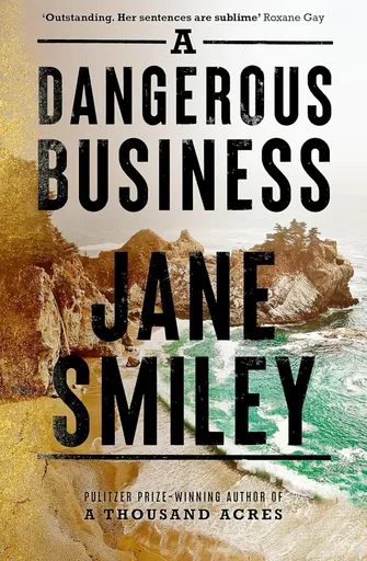 A Dangerous Business - Jane Smiley