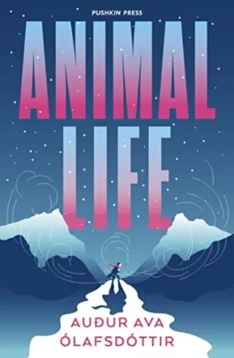 Animal Life - AuÃ°ur Ava  Olafsdottir