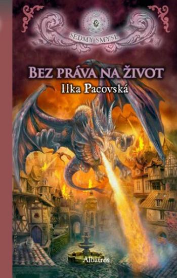 Bez práva na život (brož.) - Ilka Pacovská