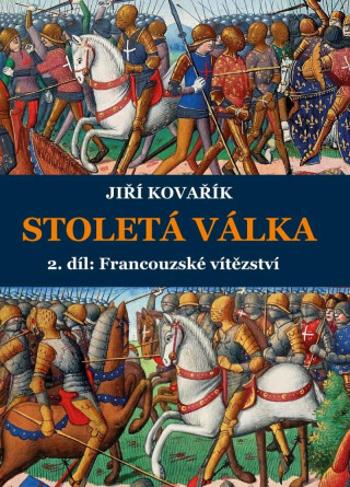 Stoletá válka - Francouzské vítězství - Jiří Kovařík