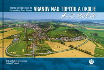 Vranov nad Topľou a okolie z neba - Lubor Vyskoč, Bohuš Schwarzbacher