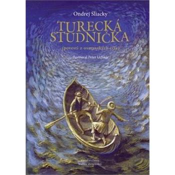 Turecká studnička: Povesti z osmanských čias (978-80-8115-287-0)