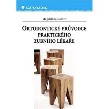 Ortodontický průvodce praktického zubního lékaře (80-247-1305-5)