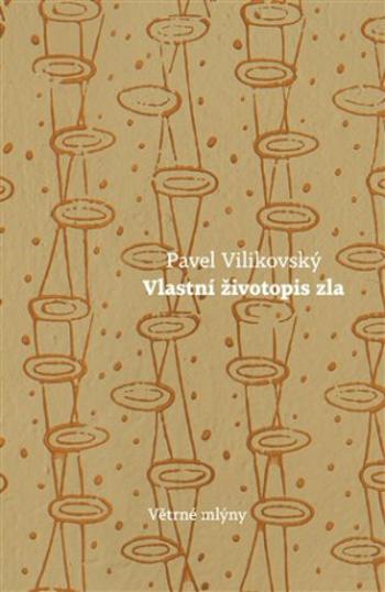 Vlastní životopis zla - Pavel Vilikovský