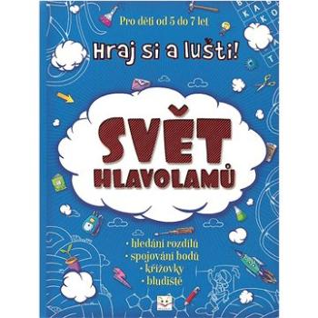 Svět hlavolamů Hraj si a lušti! (978-80-87845-39-4)