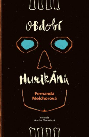 Období hurikánů - Fernanda Melchorová