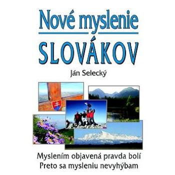 Nové myslenie Slovákov: Myslením objavená pravda bolí Preto sa mysleniu nevyhýbam (978-80-8079-143-8)