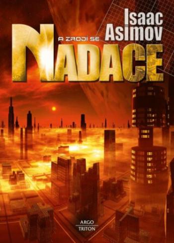 A zrodí se Nadace - Isaac Asimov