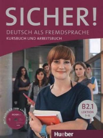 Sicher! B2/1: Kurs und Arbeitsbuch mit CD-ROM zum Arbeitsbuch, Lektion 1–6 - Kiesele Kathrin