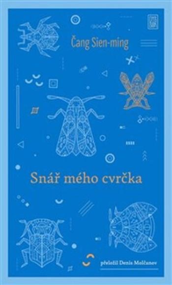 Snář mého cvrčka - Čang Sien-ming