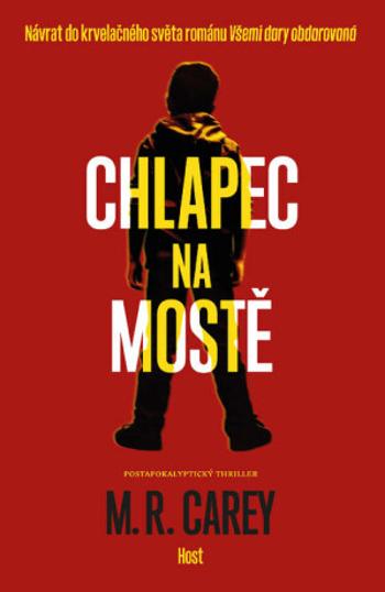 Chlapec na mostě - M. R. Carey