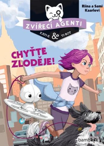 Zvířecí agenti Chyťte zloděje! - Riina Kaarla, Sami Kaarla