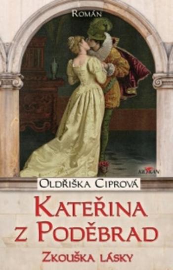 Kateřina z Poděbrad - Oldřiška Ciprová