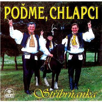 Stříbrňanka: Poďme, chlapci - CD (410155-2)