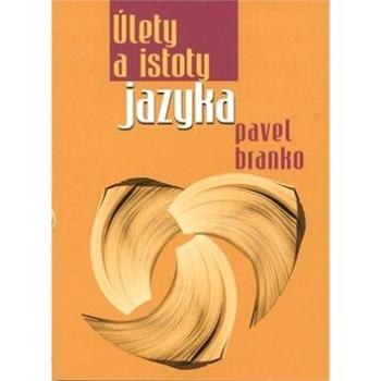 Úlety a istoty jazyka (978-80-89178-71-1)