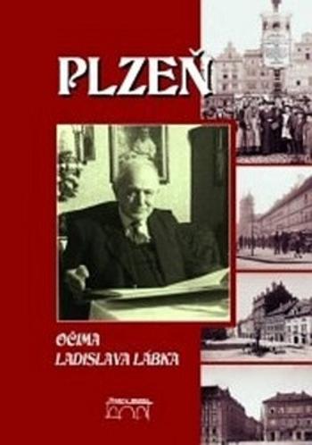 Plzeň očima Ladislava Lábka - Marie Mádrová, Petr Mazný