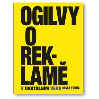 Ogilvy o reklamě v digitálním věku (978-80-256-2159-2)