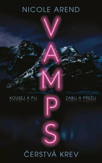 VAMPS Čerstvá krev - Nicole Arend