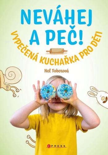 Neváhej a peč! - Nela Foberová - e-kniha