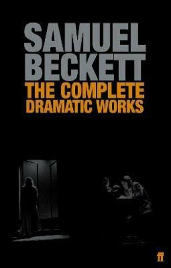 The Complete Dramatic Works of Samuel Beckett - Samuel Beckett