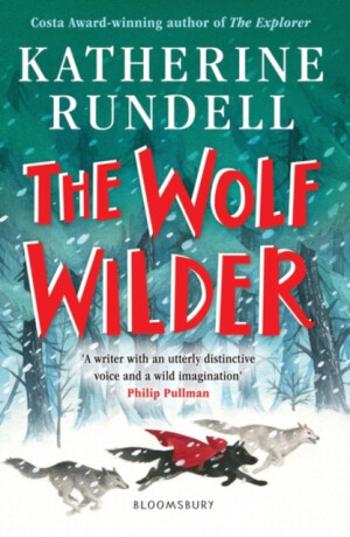 The Wolf Wilder - Katherine Rundell